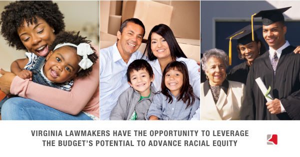 Three photos of families of different ethnicities over text that says Virginia lawmakers have the opportunity to leverage the budget’s potential to advance racial equity